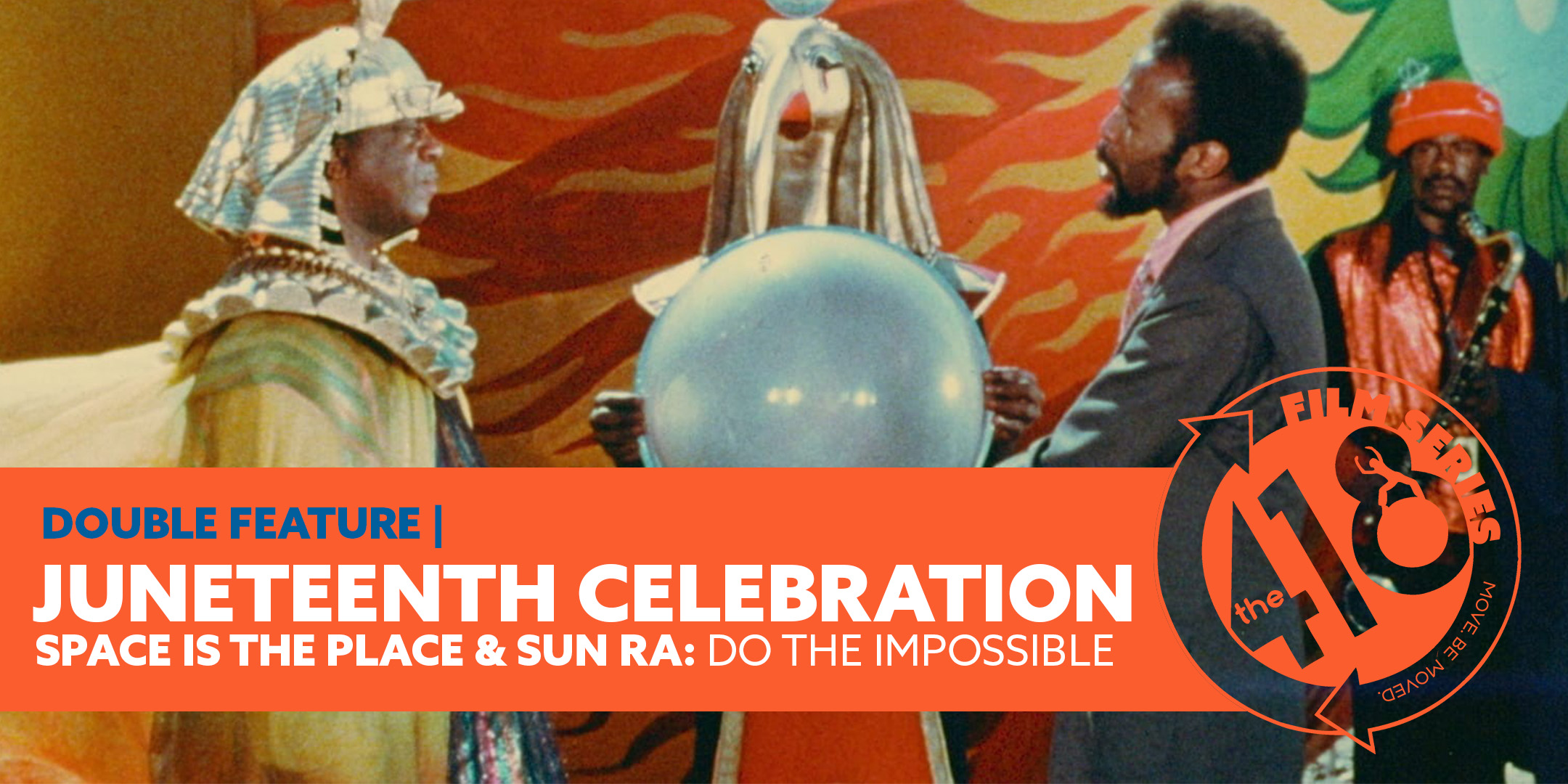 Sun Ra Tribute:  SPACE IS THE PLACE + SUN RA: DO THE IMPOSSIBLE Screening